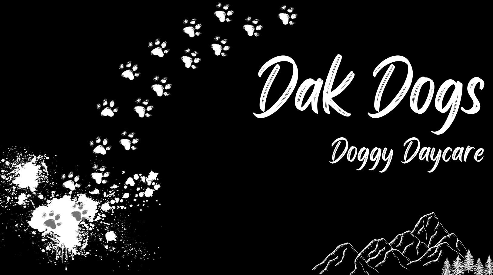 A black banner with white writing 'Dak Dogs Doggy Daycare with mountains